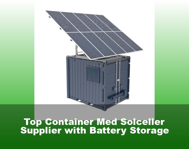 Top Container Med Solceller Supplier with Battery Storage